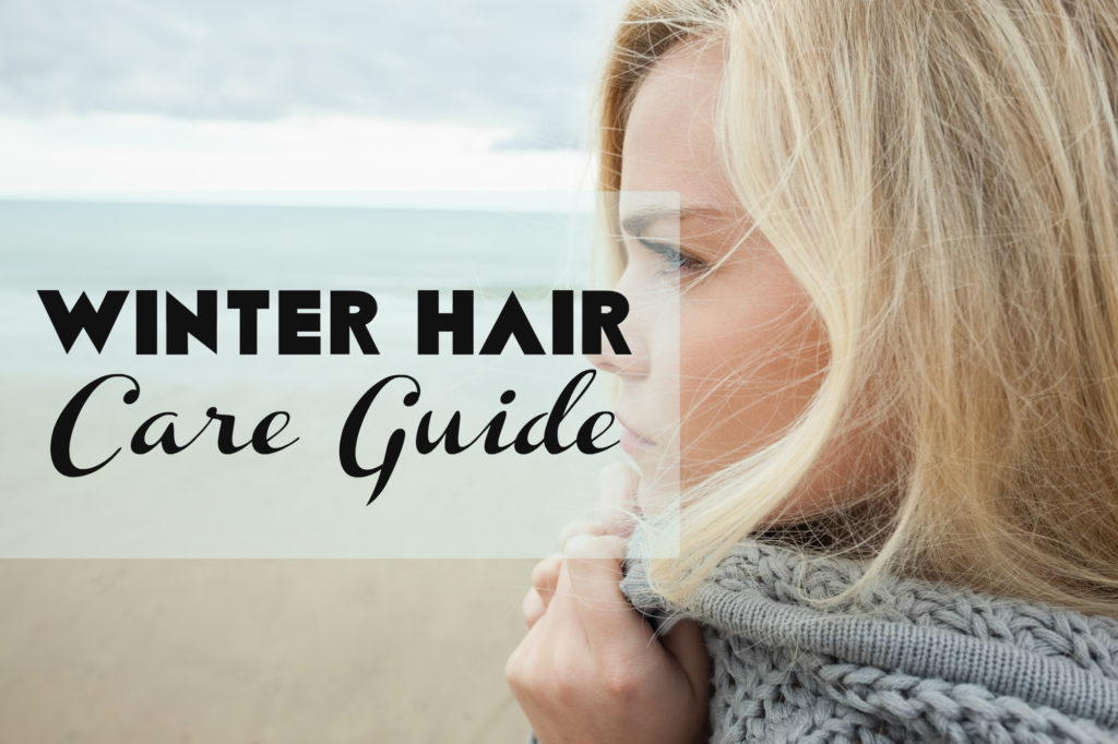 The Only Winter Hair Care Guide You Need - My Hair Care